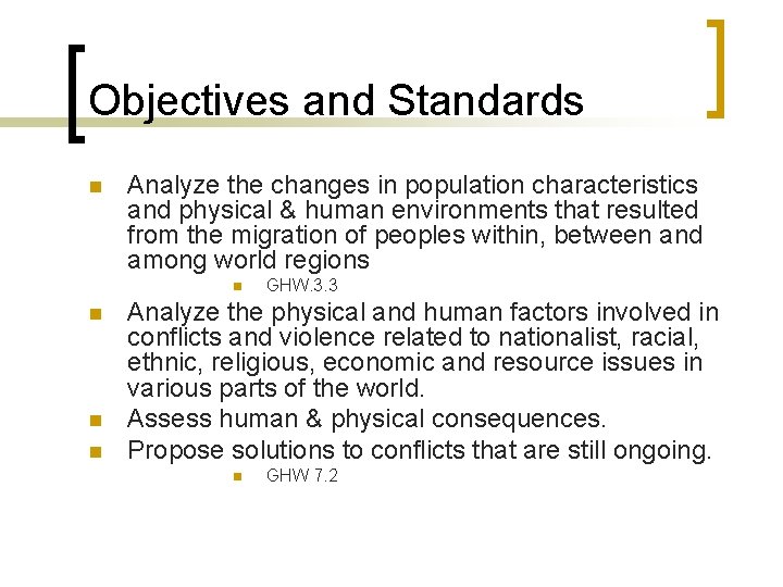 Objectives and Standards n Analyze the changes in population characteristics and physical & human