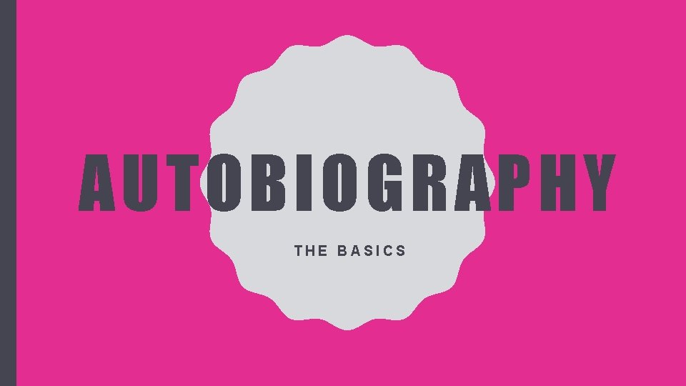 AUTOBIOGRAPHY THE BASICS AUTOBIOGRAPHY THE BASICS