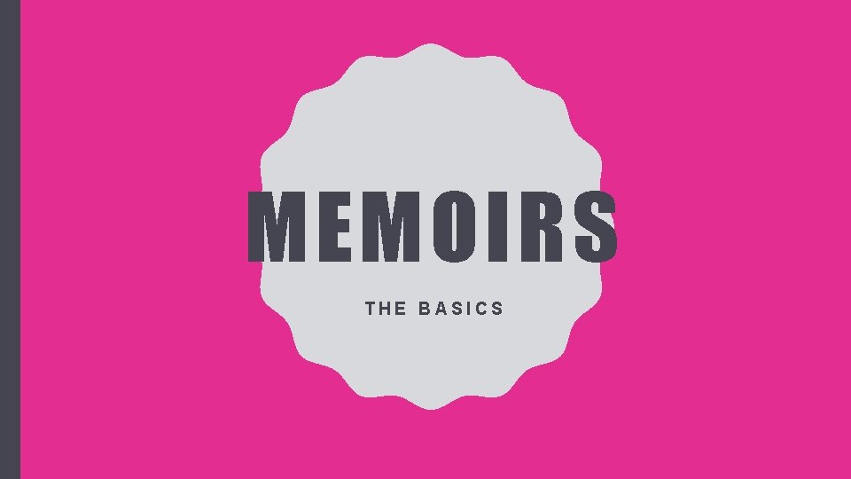 MEMOIRS THE BASICS 