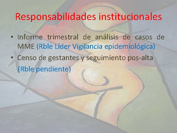 Responsabilidades institucionales • Informe trimestral de análisis de casos de MME (Rble Líder Vigilancia