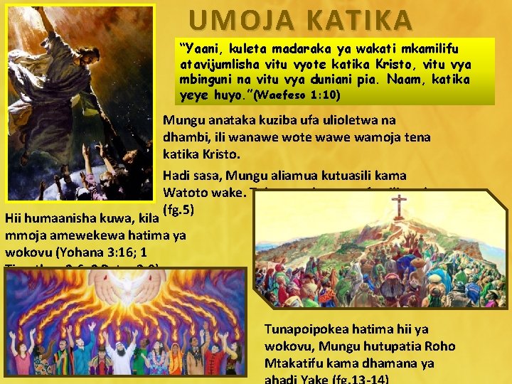 UMOJA KATIKA “Yaani, kuleta madaraka ya wakati mkamilifu atavijumlisha KRISTO vitu vyote katika Kristo,