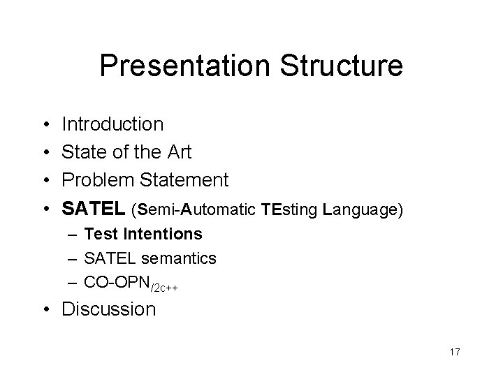 Presentation Structure • • Introduction State of the Art Problem Statement SATEL (Semi-Automatic TEsting