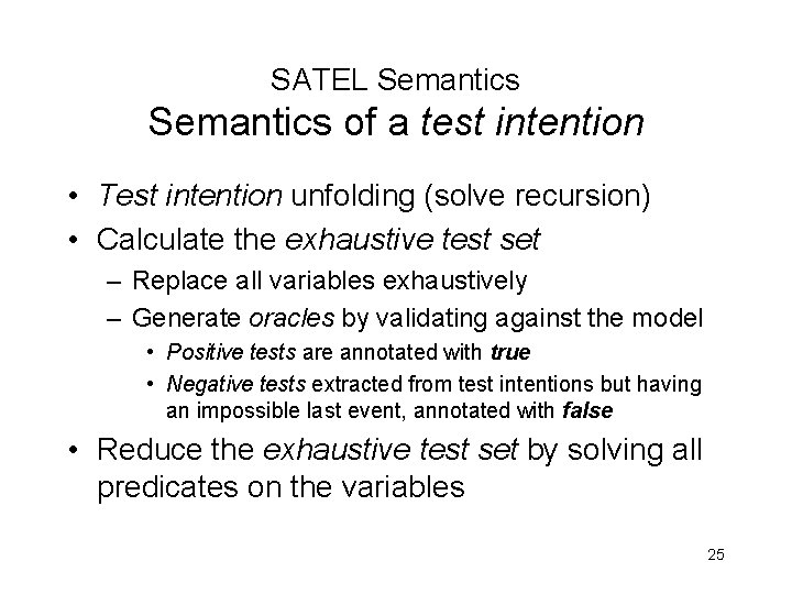 SATEL Semantics of a test intention • Test intention unfolding (solve recursion) • Calculate