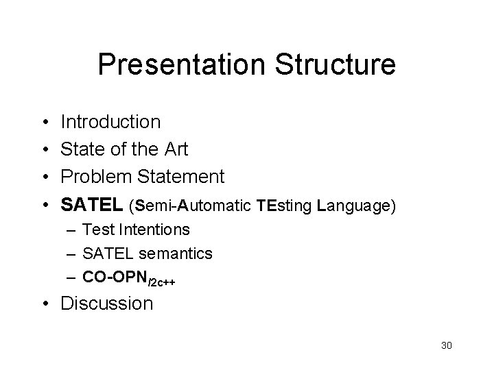 Presentation Structure • • Introduction State of the Art Problem Statement SATEL (Semi-Automatic TEsting