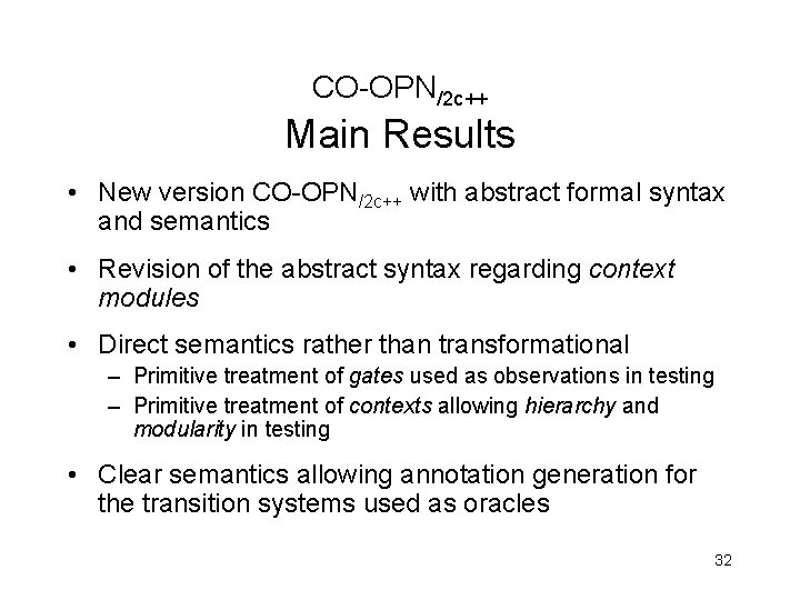 CO-OPN/2 c++ Main Results • New version CO-OPN/2 c++ with abstract formal syntax and