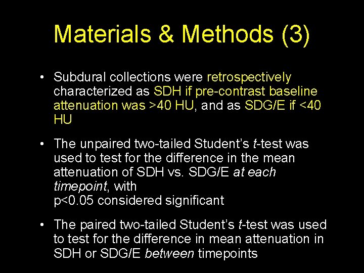 Materials & Methods (3) • Subdural collections were retrospectively characterized as SDH if pre-contrast