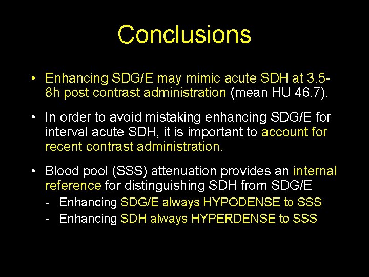 Conclusions • Enhancing SDG/E may mimic acute SDH at 3. 58 h post contrast