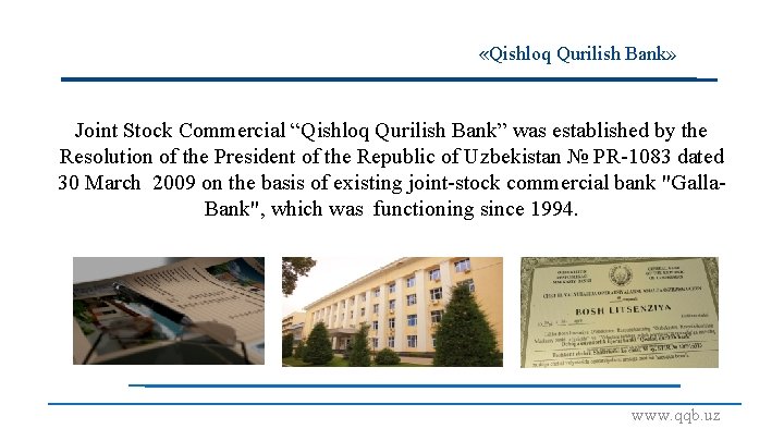  «Qishloq Qurilish Bank» Joint Stock Commercial “Qishloq Qurilish Bank” was established by the