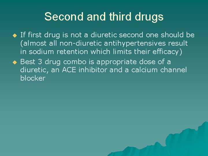 Second and third drugs u u If first drug is not a diuretic second