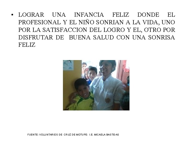  • LOGRAR UNA INFANCIA FELIZ DONDE EL PROFESIONAL Y EL NIÑO SONRIAN A