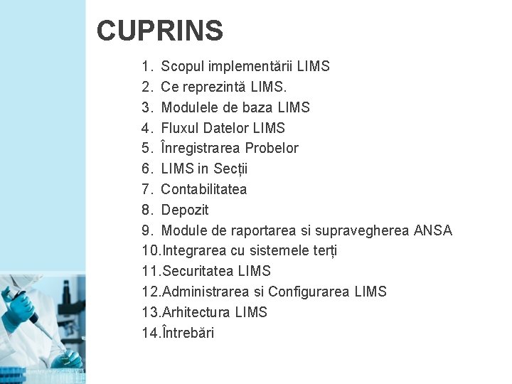 CUPRINS 1. Scopul implementării LIMS 2. Ce reprezintă LIMS. 3. Modulele de baza LIMS