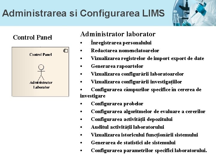 Administrarea si Configurarea LIMS Control Panel Administrator laborator • Înregistrarea personalului • Redactarea nomenclatoarelor