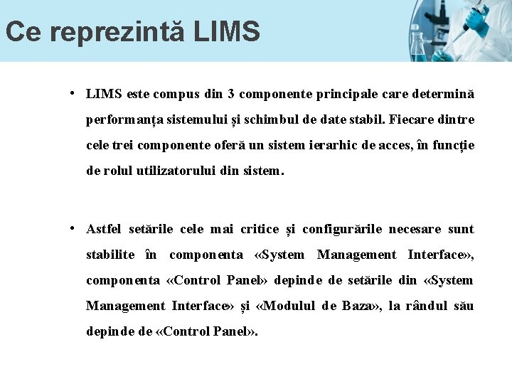 Ce reprezintă LIMS • LIMS este compus din 3 componente principale care determină performanța
