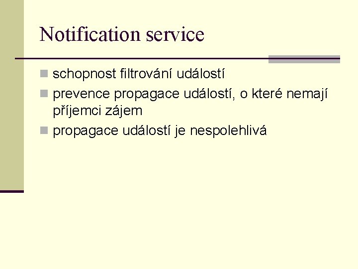 Notification service n schopnost filtrování událostí n prevence propagace událostí, o které nemají příjemci