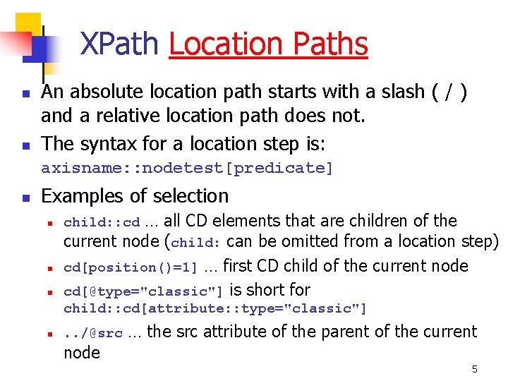 XPath Location Paths n n An absolute location path starts with a slash (