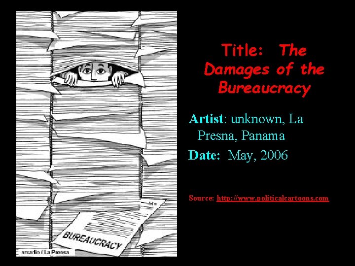Title: The Damages of the Bureaucracy Artist: unknown, La Presna, Panama Date: May, 2006