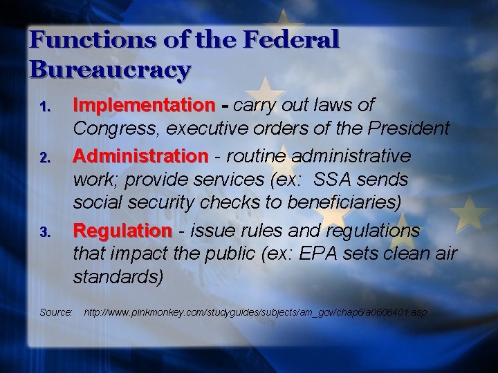 Functions of the Federal Bureaucracy 1. 2. 3. Implementation - carry out laws of