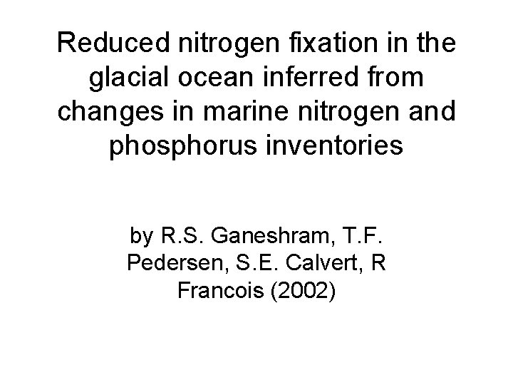 Reduced nitrogen fixation in the glacial ocean inferred from changes in marine nitrogen and