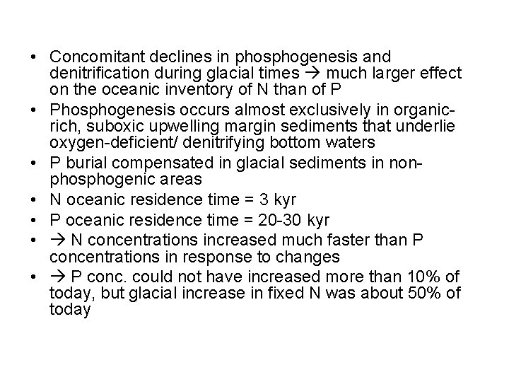  • Concomitant declines in phosphogenesis and denitrification during glacial times much larger effect