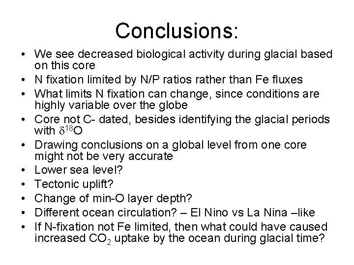 Conclusions: • We see decreased biological activity during glacial based on this core •