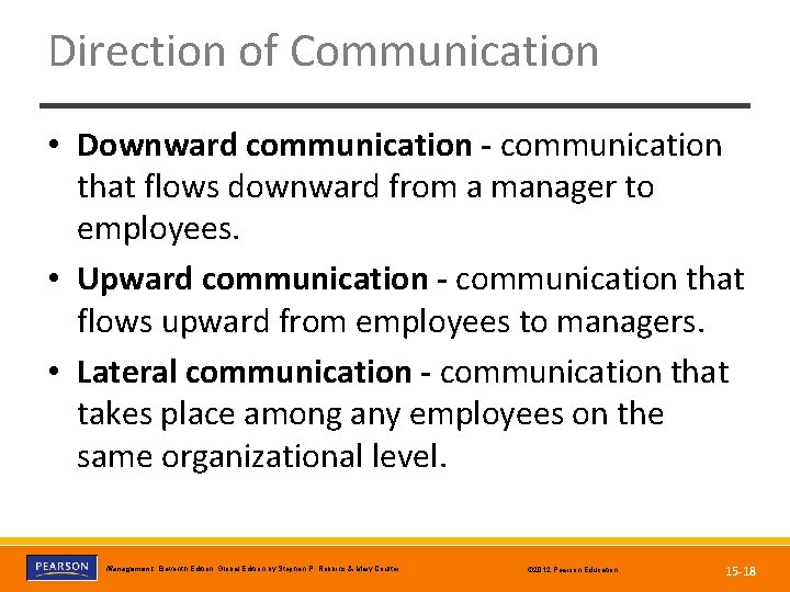 Direction of Communication • Downward communication - communication that flows downward from a manager