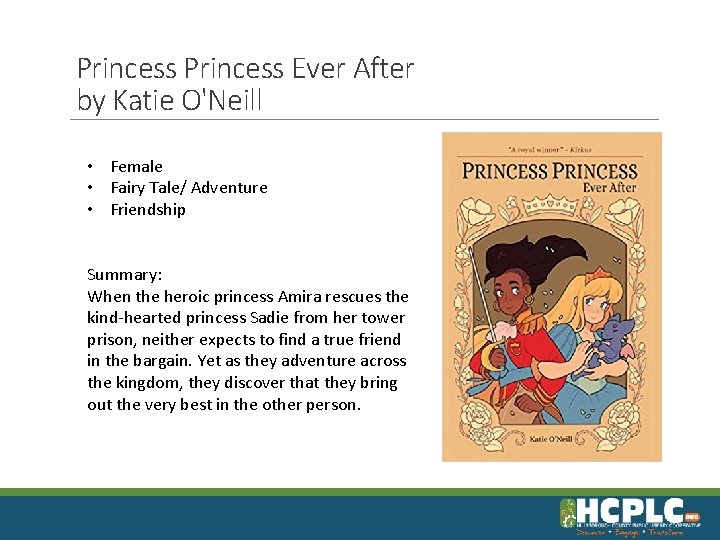 Princess Ever After by Katie O'Neill • Female • Fairy Tale/ Adventure • Friendship