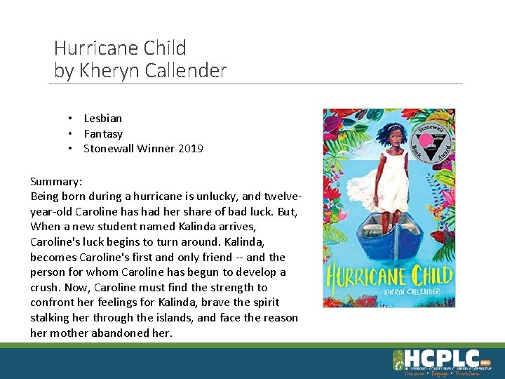 Hurricane Child by Kheryn Callender • Lesbian • Fantasy • Stonewall Winner 2019 Summary: