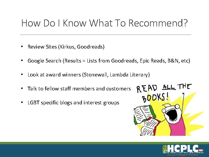 How Do I Know What To Recommend? • Review Sites (Kirkus, Goodreads) • Google