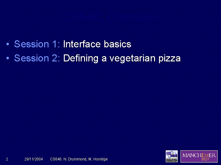CS 646: Overview • Session 1: Interface basics • Session 2: Defining a vegetarian