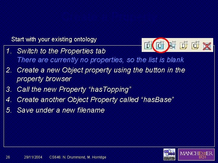 Create a Property Start with your existing ontology 1. Switch to the Properties tab