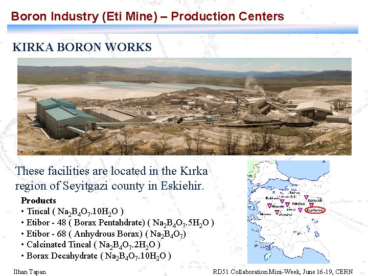 Boron Industry (Eti Mine) – Production Centers KIRKA BORON WORKS These facilities are located