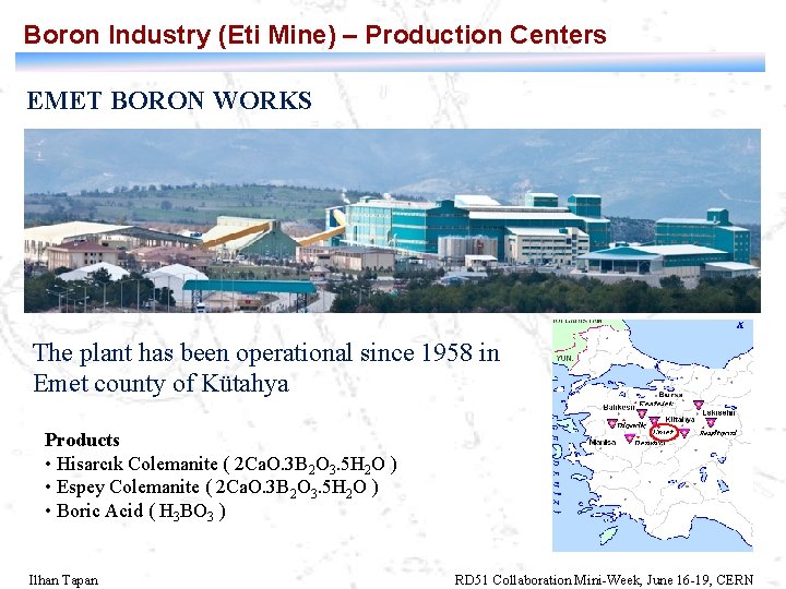 Boron Industry (Eti Mine) – Production Centers EMET BORON WORKS The plant has been