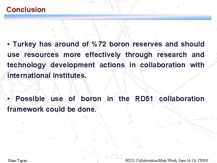 Conclusion • Turkey has around of %72 boron reserves and should use resources more