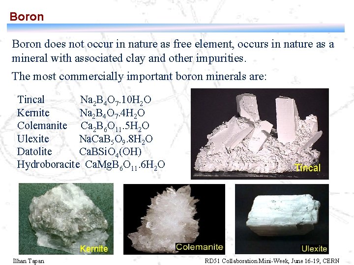 Boron does not occur in nature as free element, occurs in nature as a