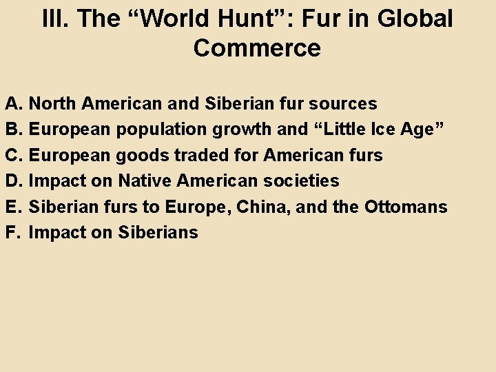 III. The “World Hunt”: Fur in Global Commerce A. North American and Siberian fur