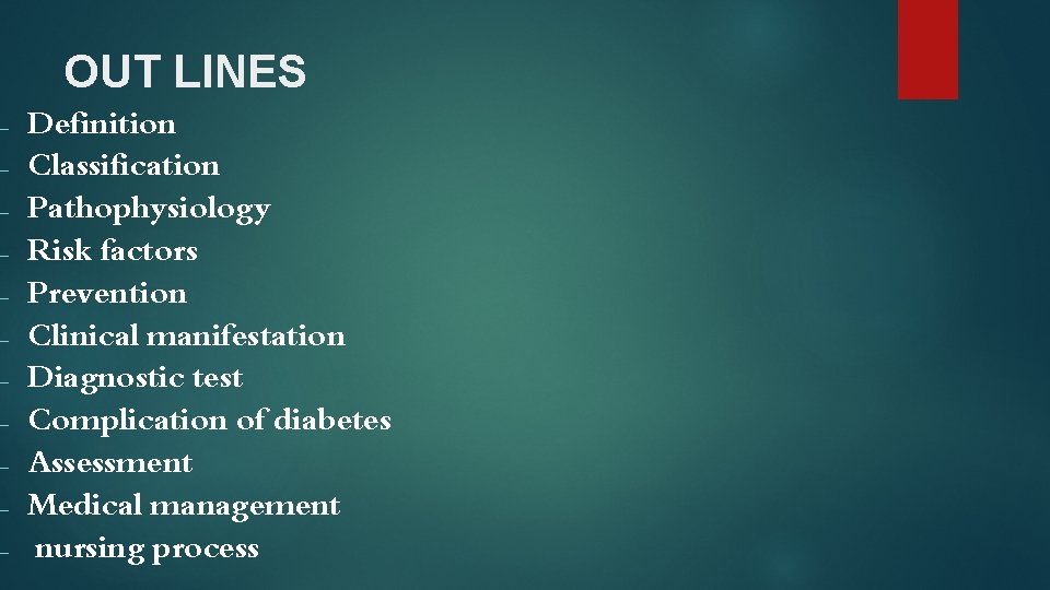 - - - OUT LINES Definition Classification Pathophysiology Risk factors Prevention Clinical manifestation Diagnostic