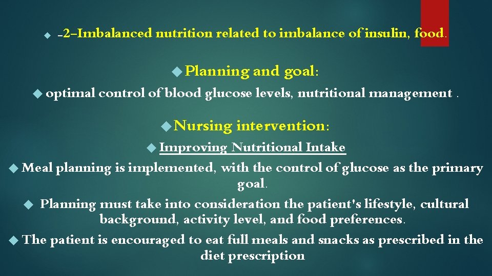  -2 -Imbalanced nutrition related to imbalance of insulin, food. Planning and goal: optimal