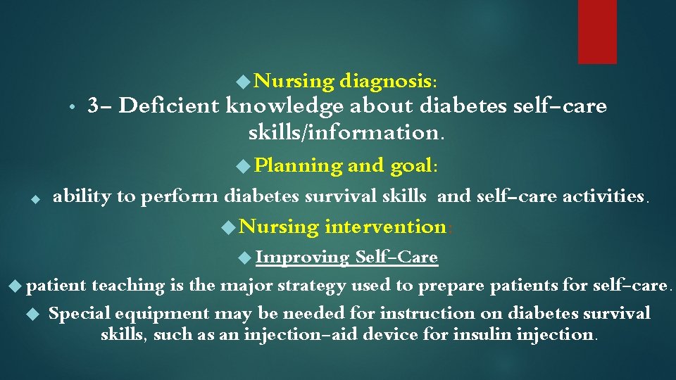  • Nursing diagnosis: 3 - Deficient knowledge about diabetes self-care skills/information. Planning and