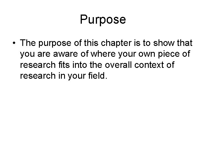 Purpose • The purpose of this chapter is to show that you are aware