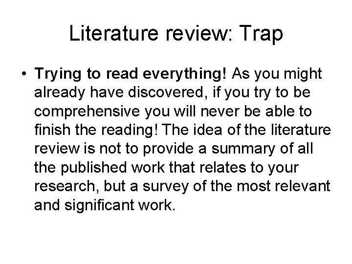 Literature review: Trap • Trying to read everything! As you might already have discovered,