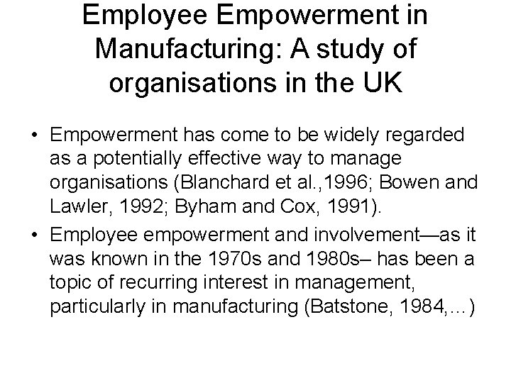 Employee Empowerment in Manufacturing: A study of organisations in the UK • Empowerment has