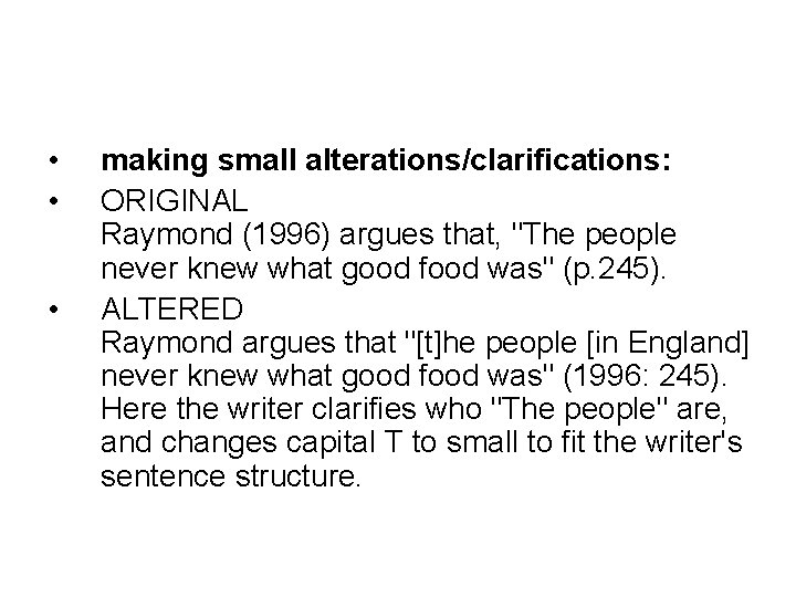  • • • making small alterations/clarifications: ORIGINAL Raymond (1996) argues that, "The people