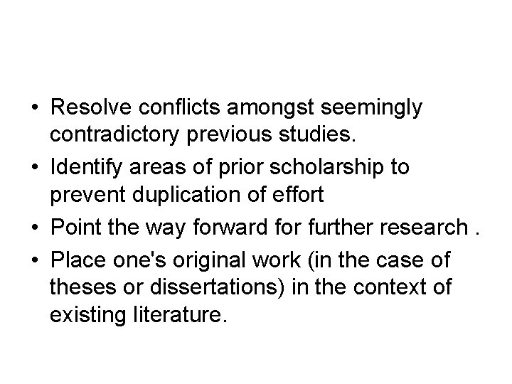  • Resolve conflicts amongst seemingly contradictory previous studies. • Identify areas of prior