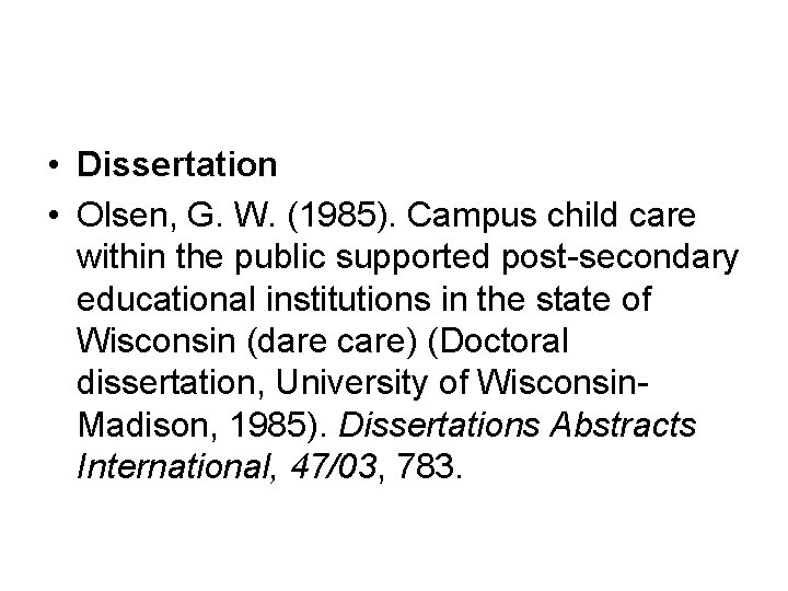  • Dissertation • Olsen, G. W. (1985). Campus child care within the public