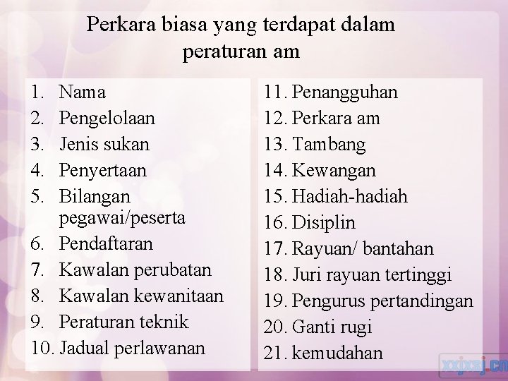 Perkara biasa yang terdapat dalam peraturan am 1. 2. 3. 4. 5. Nama Pengelolaan