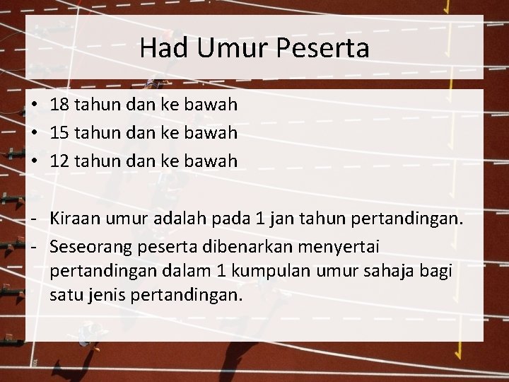 Had Umur Peserta • 18 tahun dan ke bawah • 15 tahun dan ke Had Umur Peserta • 18 tahun dan ke bawah • 15 tahun dan ke