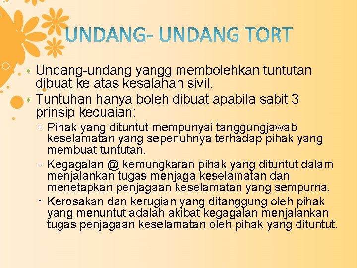  • Undang-undang yangg membolehkan tuntutan dibuat ke atas kesalahan sivil. • Tuntuhan hanya