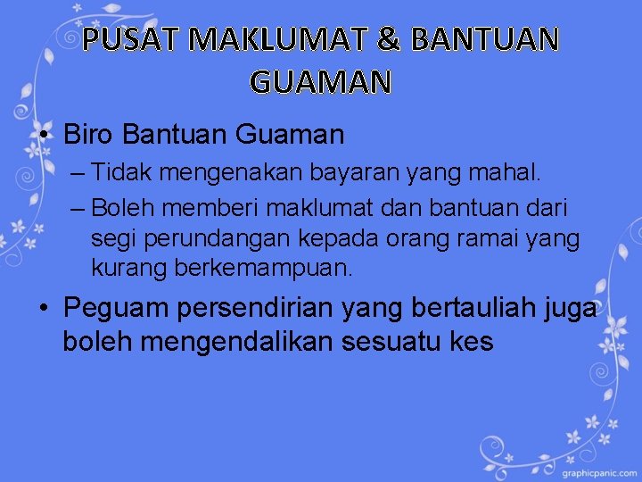 PUSAT MAKLUMAT & BANTUAN GUAMAN • Biro Bantuan Guaman – Tidak mengenakan bayaran yang