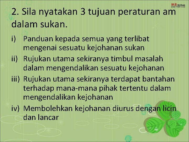 2. Sila nyatakan 3 tujuan peraturan am dalam sukan. i) Panduan kepada semua yang 2. Sila nyatakan 3 tujuan peraturan am dalam sukan. i) Panduan kepada semua yang