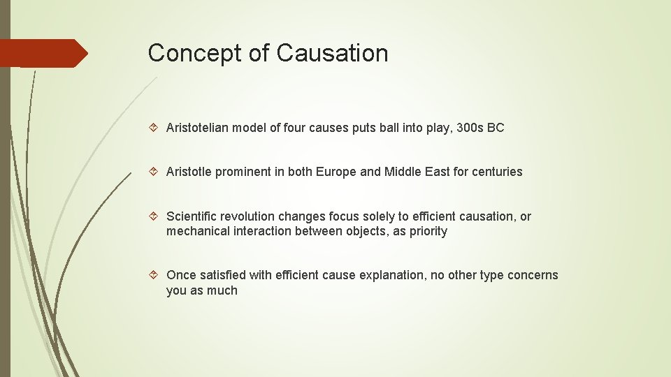 Concept of Causation Aristotelian model of four causes puts ball into play, 300 s
